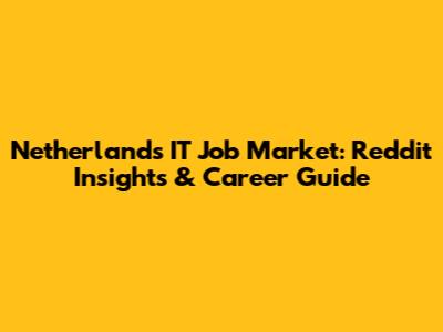 Netherlands IT Job Market: Reddit Insights & Career Guide