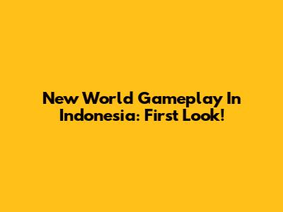New World Gameplay In Indonesia: First Look!