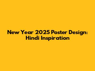 New Year 2025 Poster Design: Hindi Inspiration