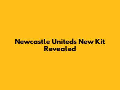 Newcastle United's New Kit Revealed