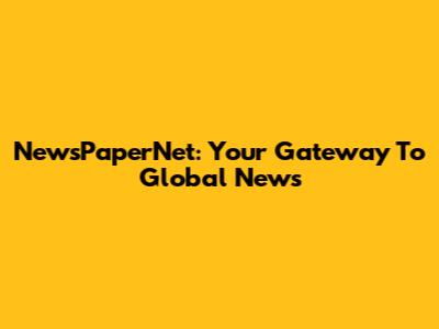 NewsPaperNet: Your Gateway To Global News
