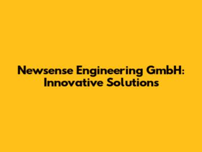 Newsense Engineering GmbH: Innovative Solutions