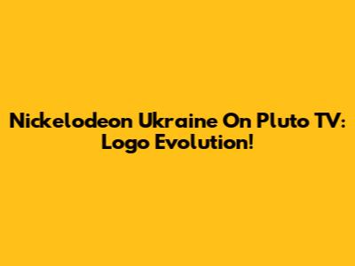 Nickelodeon Ukraine On Pluto TV: Logo Evolution!