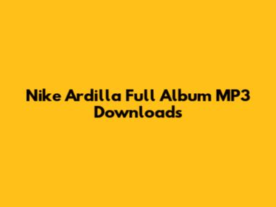 Nike Ardilla Full Album MP3 Downloads