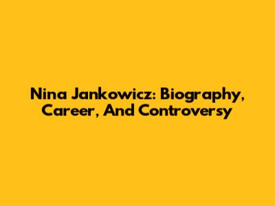 Nina Jankowicz: Biography, Career, And Controversy