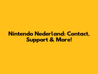 Nintendo Nederland: Contact, Support & More!