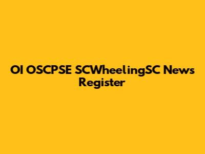 OI OSCPSE SCWheelingSC News Register