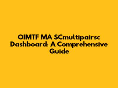 OIMTF MA SCmultipairsc Dashboard: A Comprehensive Guide