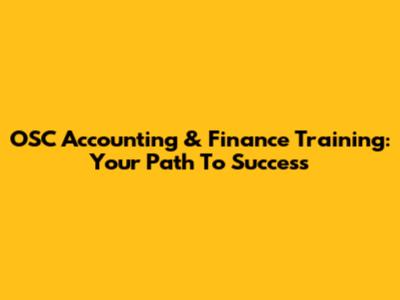 OSC Accounting & Finance Training: Your Path To Success