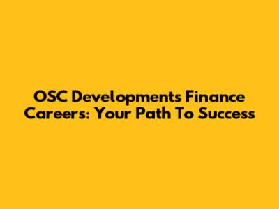 OSC Development's Finance Careers: Your Path To Success