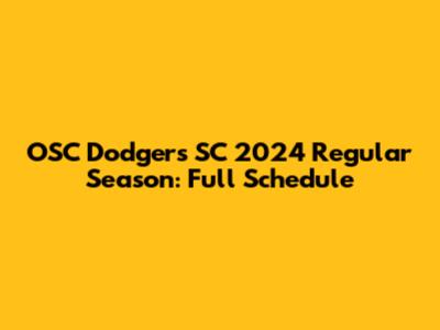 OSC Dodgers SC 2024 Regular Season: Full Schedule