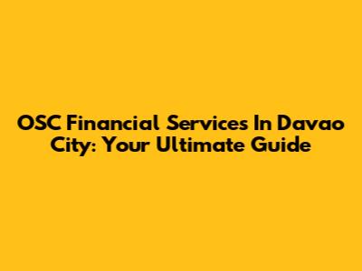OSC Financial Services In Davao City: Your Ultimate Guide