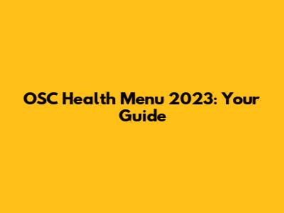 OSC Health Menu 2023: Your Guide