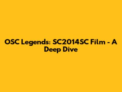 OSC Legends: SC2014SC Film - A Deep Dive