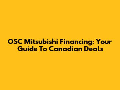 OSC Mitsubishi Financing: Your Guide To Canadian Deals