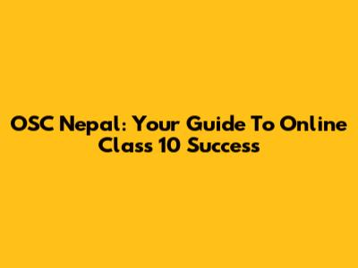 OSC Nepal: Your Guide To Online Class 10 Success