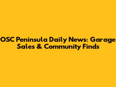 OSC Peninsula Daily News: Garage Sales & Community Finds