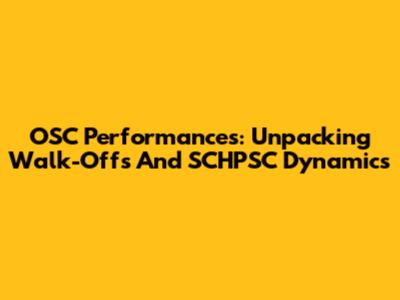 OSC Performances: Unpacking Walk-Offs And SCHPSC Dynamics