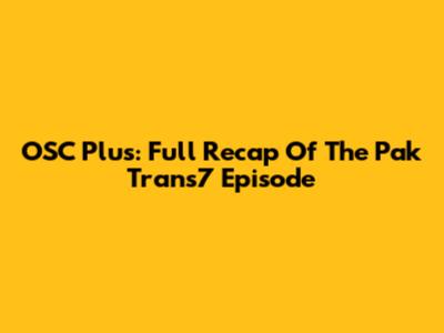 OSC Plus: Full Recap Of The Pak Trans7 Episode