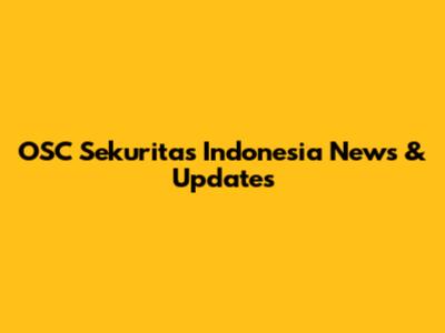 OSC Sekuritas Indonesia News & Updates