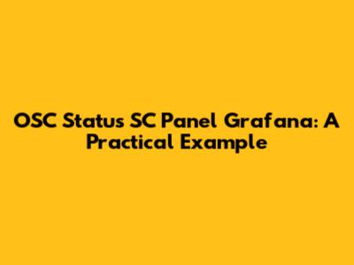 OSC Status SC Panel Grafana: A Practical Example