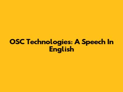OSC Technologies: A Speech In English