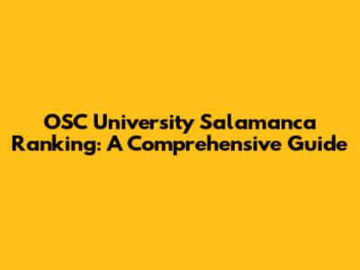 OSC University Salamanca Ranking: A Comprehensive Guide