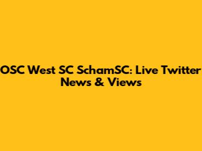 OSC West SC SchamSC: Live Twitter News & Views