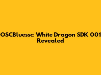 OSCBluessc: White Dragon SDK 001 Revealed