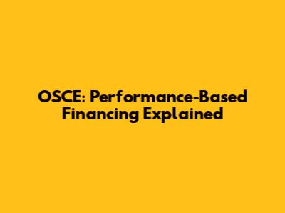 OSCE: Performance-Based Financing Explained