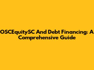 OSCEquitySC And Debt Financing: A Comprehensive Guide