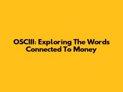 OSCIII: Exploring The Words Connected To Money