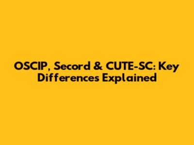 OSCIP, Secord & CUTE-SC: Key Differences Explained