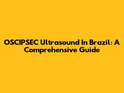 OSCIPSEC Ultrasound In Brazil: A Comprehensive Guide