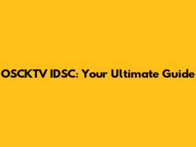 OSCKTV IDSC: Your Ultimate Guide