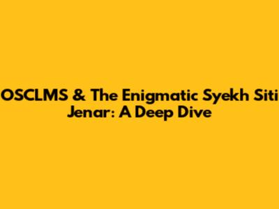 OSCLMS & The Enigmatic Syekh Siti Jenar: A Deep Dive