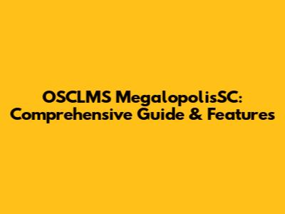 OSCLMS MegalopolisSC: Comprehensive Guide & Features
