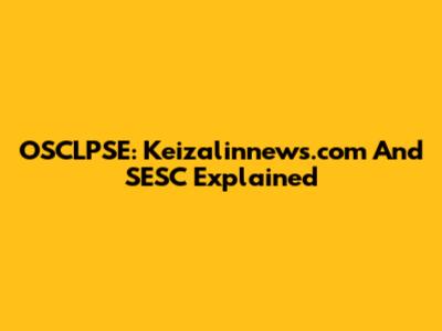 OSCLPSE: Keizalinnews.com And SESC Explained