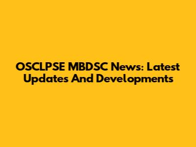 OSCLPSE MBDSC News: Latest Updates And Developments