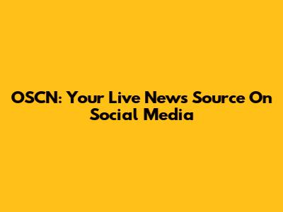OSCN: Your Live News Source On Social Media
