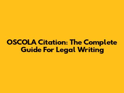 OSCOLA Citation: The Complete Guide For Legal Writing
