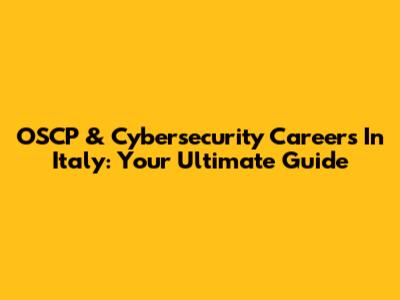 OSCP & Cybersecurity Careers In Italy: Your Ultimate Guide