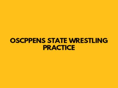 OSCPPENS STATE WRESTLING PRACTICE