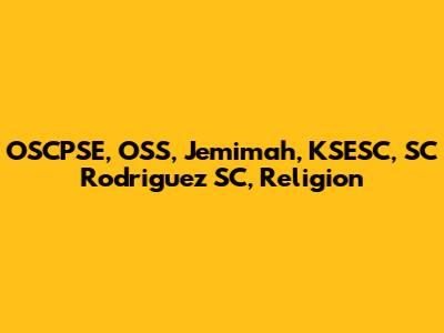OSCPSE, OSS, Jemimah, KSESC, SC Rodriguez SC, Religion