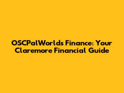 OSCPalWorld's Finance: Your Claremore Financial Guide