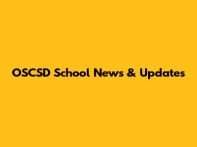 OSCSD School News & Updates