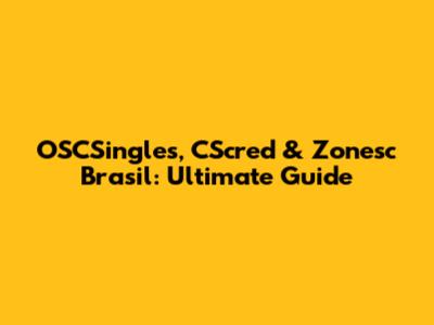 OSCSingles, CScred & Zonesc Brasil: Ultimate Guide