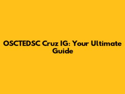 OSCTEDSC Cruz IG: Your Ultimate Guide