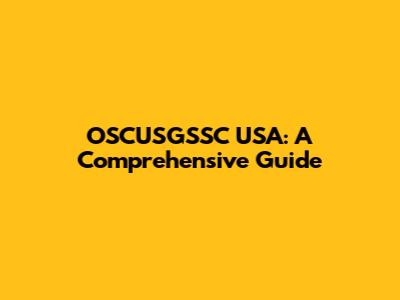 OSCUSGSSC USA: A Comprehensive Guide