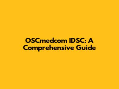 OSCmedcom IDSC: A Comprehensive Guide